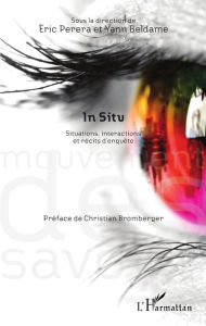 Title: In situ: Situations, interactions et récits d'enquête, Author: Eric Perera