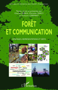 Title: Forêt et communication: Héritages, représentations et défis, Author: François Lormant