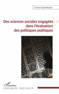 Title: Des sciences sociales engagées dans l'évaluation des politiques publiques, Author: Vincent Spenlehauer