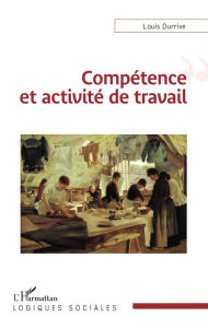 Title: Compétence et activité de travail, Author: Louis Durrive