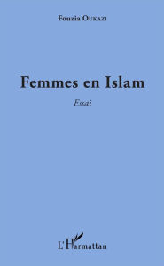 Title: Femmes en Islam: Essai, Author: Fouzia Oukazi