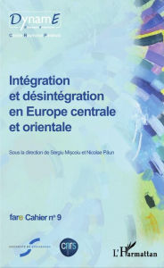 Title: Intégration et désintégration en Europe centrale et orientale: Fare Cahier n°9, Author: Nicolae Paun