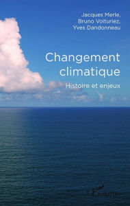 Title: Changement climatique: Histoire et enjeux, Author: Jacques Merle