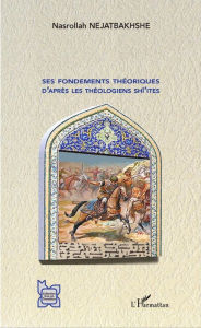 Title: Jihâd offensif: Ses fondements théoriques d'après les théologiens shî'ites, Author: Nasrollah Nejatbakhshe