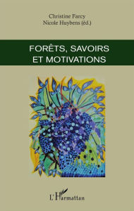 Title: Forêts, savoirs et motivations, Author: Nicole Huybens