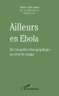 Ailleurs en Ebola: De l'enquête ethnographique au récit de voyage