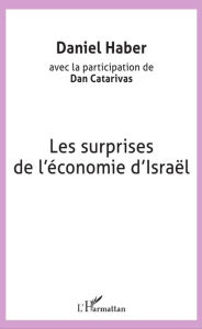 Title: Les surprises de l'économie d'Israël, Author: Daniel Haber