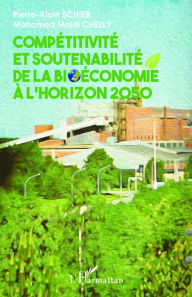 Title: Compétitivité et soutenabilité de la bioéconomie à l'horizon 2050, Author: Pierre-Alain Schieb