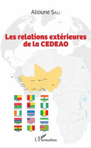 Title: Les relations extérieures de la CEDEAO, Author: Alioune Sall