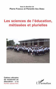 Title: Les sciences de l'éducation, métissées et plurielles, Author: Pierre Fonkoua