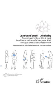 Title: Le partage d'emploi - Job sharing: Nouvelles opportunités et défis du travail - New Opportunities and Challenges of Work, Author: Alain Max Guénette