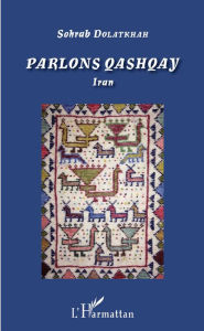 Title: Parlons Qashqay: Iran, Author: Sohrab Dolatkhah
