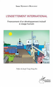 Title: Endettement international (L'): Financement d'un développement inclusif à visgae humain, Author: Isaac NJIEMOUN MANCHOU
