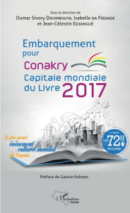 Title: Embarquement pour Conakry: Capitale mondiale du livre 2017 - Le plus grand événement culturel mondial de l'année, Author: Jean-Célestin Edjangue