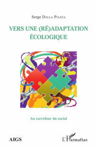 Title: Vers une (ré)adaptation écologique, Author: Serge Dalla Piazza