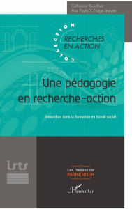 Title: Une pédagogie en recherche-action: Innovation dans la formation en travail social, Author: Catherine Tourrilhes