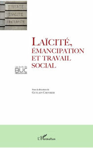 Title: Laïcité, émancipation et travail social, Author: Editions L'Harmattan