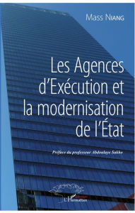 Title: Les Agences d'Exécution et la modernisation de l'Etat, Author: Mass Niang