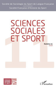 Title: Sciences sociales et sport: Numéro 11 - 2018, Author: Société de sociologie du sport de langue française