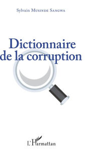 Title: Dictionnaire de la corruption, Author: Sylvain Musinde Sangwa