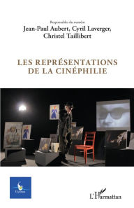 Title: Les représentations de la cinéphilie, Author: Editions L'Harmattan