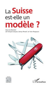Title: La Suisse est-elle un modèle ?, Author: François Garçon