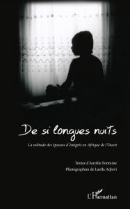 Title: De si longues nuits: La solitude des épouses d'émigrés en Afrique de l'Ouest, Author: Laeïla Adjovi