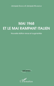 Title: Mai 1968 et le mai rampant italien: Nouvelle édition revue et augmentée, Author: Jacques Guigou