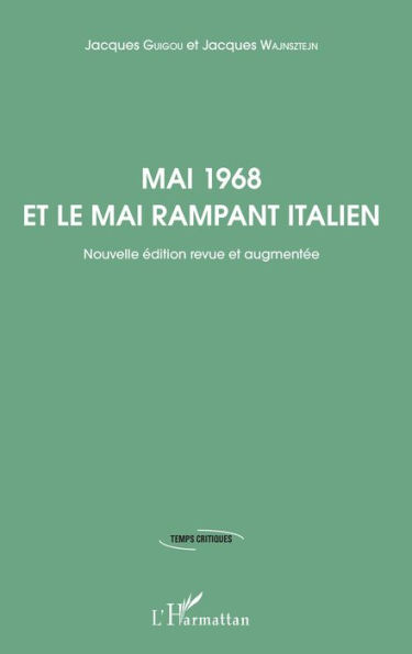 Mai 1968 et le mai rampant italien: Nouvelle édition revue et augmentée