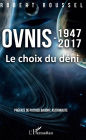 Ovnis: 1947-2017 - Le choix du déni