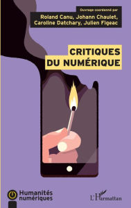 Title: Critiques du numérique, Author: Roland Canu