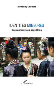 Title: Identités mineures: Une rencontre en pays Dong, Author: Barthélémy Courmont