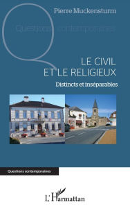 Title: Civil et le religieux (Le): Distinct et inséparables, Author: muckensturm