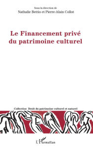 Title: Le Financement privé du patrimoine culturel, Author: Nathalie Bettio