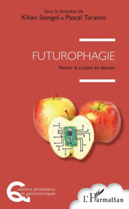 Title: Futurophagie: Penser la cuisine de demain, Author: Kilien Stengel