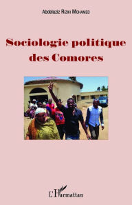 Title: Sociologie politique des Comores, Author: Abdelaziz Riziki Mohamed