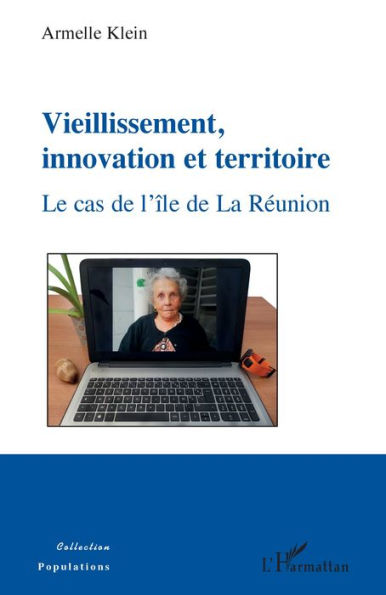 Vieillissement, innovation et territoire: Le cas de l'île de La Réunion