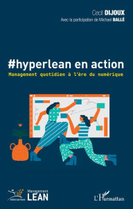 Title: #hyperlean en action: Management quotidien à l'ère du numérique, Author: Cecil Dijoux