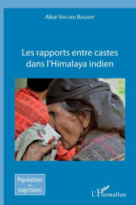 Title: Les rapports entre castes dans l'Himalaya indien, Author: Alice Van den Bogaert