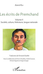Title: Les écrits de Premchand: Volume I : La politique nationale et internationale - Volume II : Société, culture, littérature, langue nationale, Author: Amrit Rai