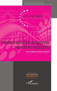 Title: Petites histoires de grands moments éducatifs: Des travailleurs sociaux racontent, Author: Editions L'Harmattan