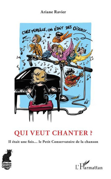 Qui veut chanter ?: Il était une fois... le Petit Conservatoire de la chanson