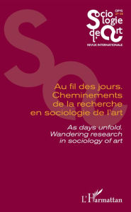Title: Au fil des jours. Cheminements de la recherche en sociologie de l'art: As days unfold. Wandering research in sociology of art - Opus 27-28, Author: florent Gaudez