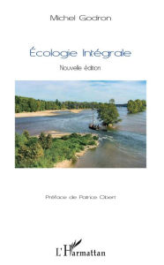 Title: Ecologie intégrale: Nouvelle édition, Author: Michel Godron