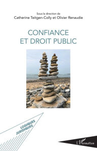 Title: Confiance et droit public, Author: Catherine Teitgen-Colly