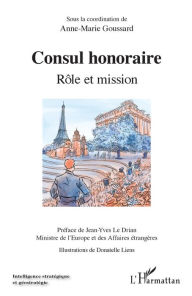 Title: Consul honoraire: Rôle et mission, Author: Anne-Marie Goussard