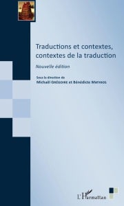 Title: Traductions et contextes, contextes de la traduction: Nouvelle édition, Author: Michaël Grégoire