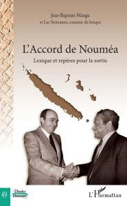 Title: L'Accord de Nouméa: Lexique et repères pour la sortie, Author: Jean-Baptiste Manga