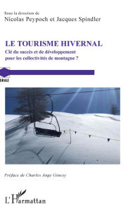 Title: Le Tourisme hivernal: Clé du succès et de développement - pour les collectivités de montagne ?, Author: Nicolas Peypoch