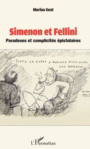 Title: Simenon et Fellini: Paradoxes et complicités épistolaires, Author: Marina GEAT